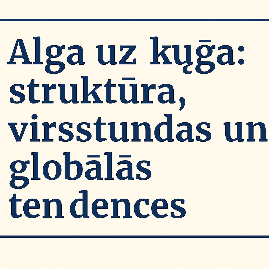 Alga uz kuģa struktūra, virsstundas un globālās tendences.jpg